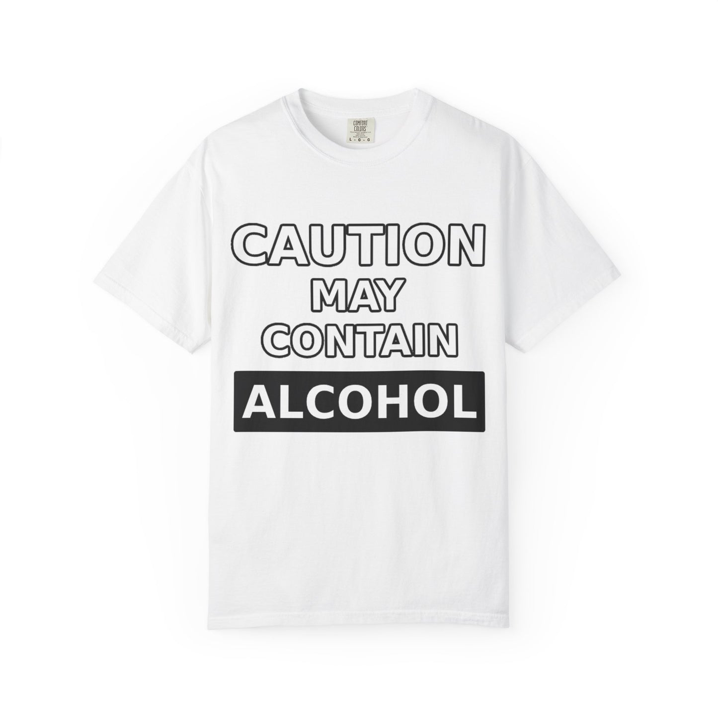 MAY CONTAIN ALCOHOL WHITE TEE