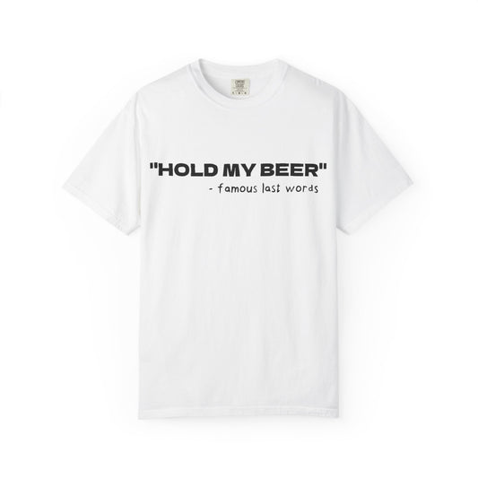 "HOLD MY BEER" WHITE TEE