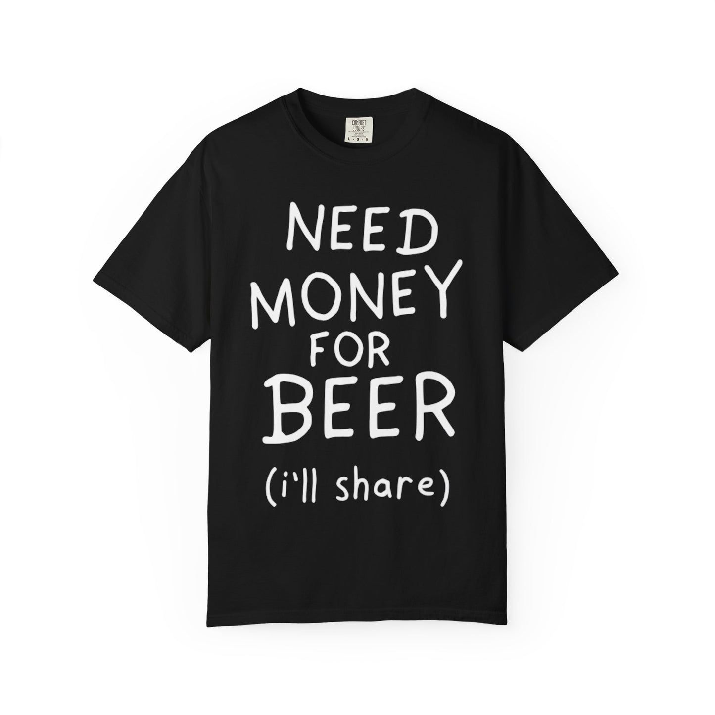 NEED MONEY FOR BEER BLACK TEE